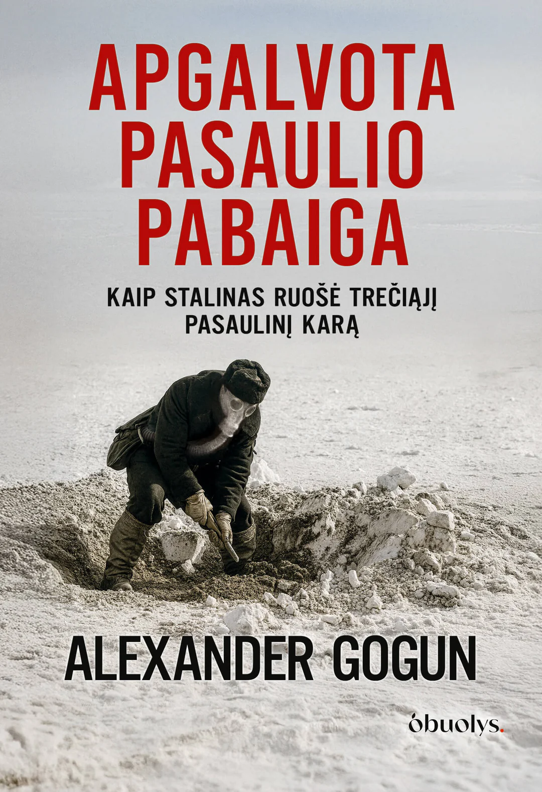 APGALVOTA PASAULIO PABAIGA: kaip Stalinas ruošė Trečiąjį pasaulinį karą